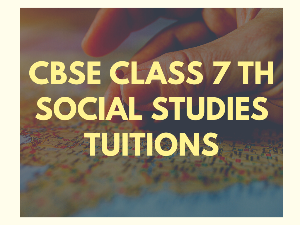 Class 7th Social Studies Tuitions